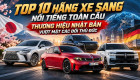 10 hãng xe sang nổi tiếng toàn cầu: Thương hiệu Nhật Bản vượt mặt các đối thủ Đức