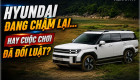 [GÓC NHÌN] Hyundai đang chậm lại… hay cuộc chơi đã đổi luật?