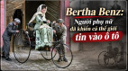 [GÓC NHÌN] Bertha Benz: Người phụ nữ đã khiến cả thế giới tin vào ô tô