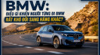 [GÓC NHÌN] BMW: Điều gì khiến người từng đi BMW rất khó đổi sang hãng khác?