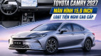 Toyota Camry có bản nâng cấp mới: Ngoại hình không đổi, nội thất lột xác với màn hình 15,6 inch