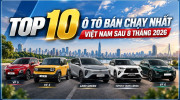 Top 10 ô tô bán chạy nhất Việt Nam sau 8 tháng 2026: VinFast áp đảo, xe Nhật bám đuổi