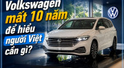 [GÓC NHÌN] Volkswagen mất 10 năm để hiểu người Việt cần gì?