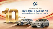 Volkswagen Việt Nam - Hành trình 10 năm bứt phá, kiến tạo giá trị và niềm tin
