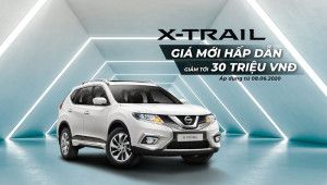 Nissan Việt Nam và TCIE Việt Nam tiếp tục tung ra ưu đãi giá đặc biệt cho Nissan X-Trail